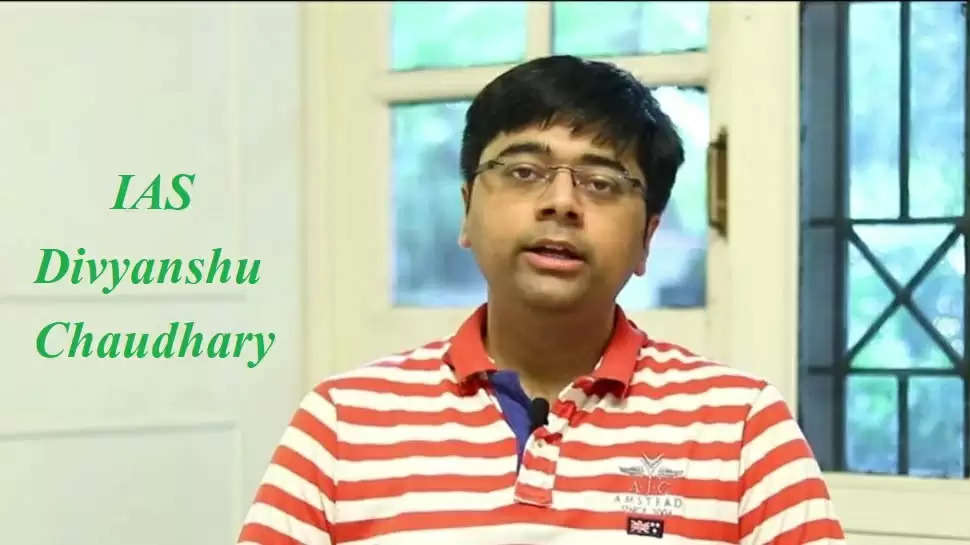 IAS Divyanshu Chaudhary
